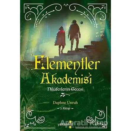 Elementler Akademisi-3 Nilüferlerin Gecesi - Daphne Unruh - Yakamoz Yayınevi