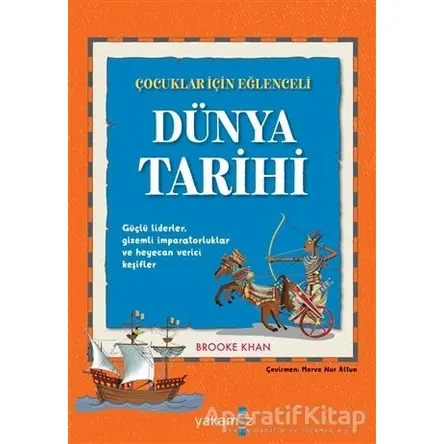 Çocuklar İçin Eğlenceli Dünya Tarihi - Brooke Khan - Yakamoz Yayınevi