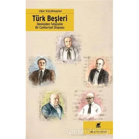 Türk Beşleri - Uğur Küçükkaplan - Ayrıntı Yayınları