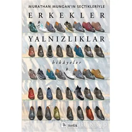 Erkekler Yalnızlıklar - Murathan Mungan - Metis Yayınları