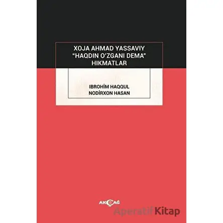 Haqdin O’zgani Dema - Nodirxon Hasan - Akçağ Yayınları