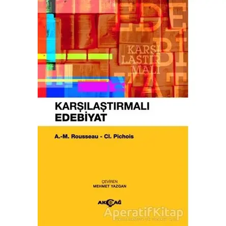 Karşılaştırmalı Edebiyat - A. M. Rousseau - Akçağ Yayınları