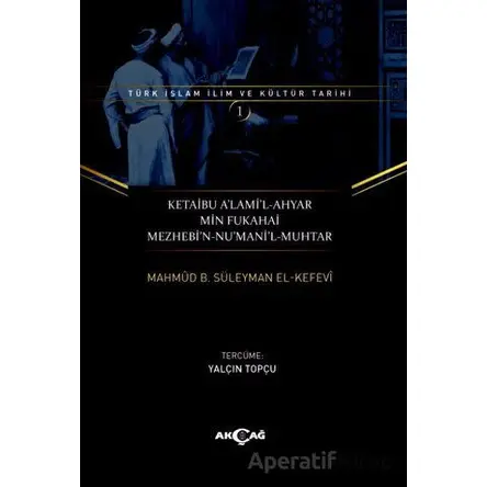 Ketaibu Alamil-Ahyar Min Fukahai Mezhebin-Numanil-Muhtar - Kolektif - Akçağ Yayınları