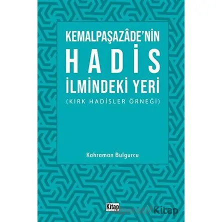 Kemalpaşazadenin Hadis İlmindeki Yeri (Kırk Hadisler Örneği)