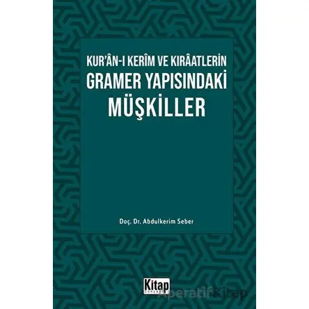 Kur’an-ı Kerim ve Kıraatlerin Gramer Yapısındaki Müşkiller