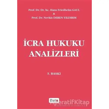 İcra Hukuku Analizleri - Nevhis Deren Yıldırım - Beta Yayınevi