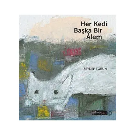 Her Kedi Başka Bir Alem - Zeynep Torun - Arkeoloji ve Sanat Yayınları