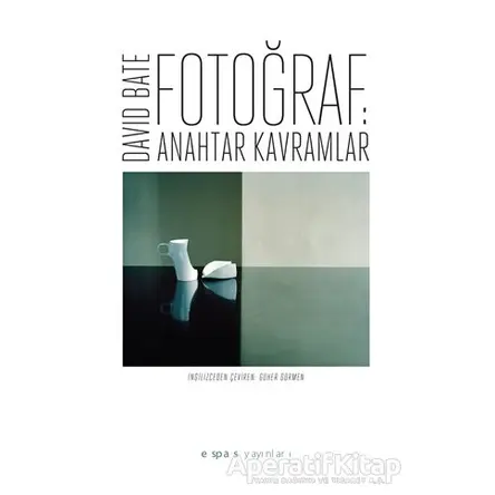 Fotoğraf: Anahtar Kavramlar - David Bate - Espas Kuram Sanat Yayınları