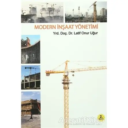 Modern İnşaat Yönetimi - Latif Onur Uğur - Alter Yayıncılık