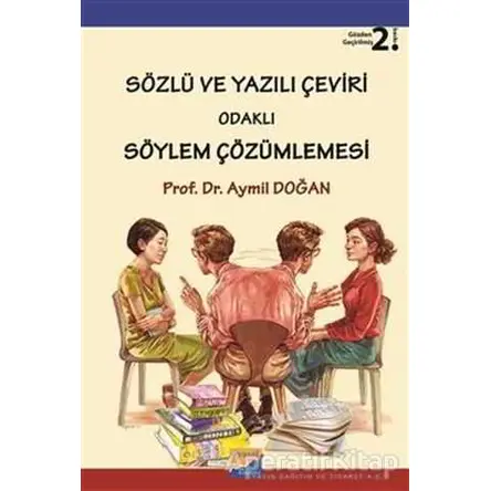 Sözlü ve Yazılı Çeviri Odaklı Söylem Çözümlemesi - Aymil Doğan - Siyasal Kitabevi