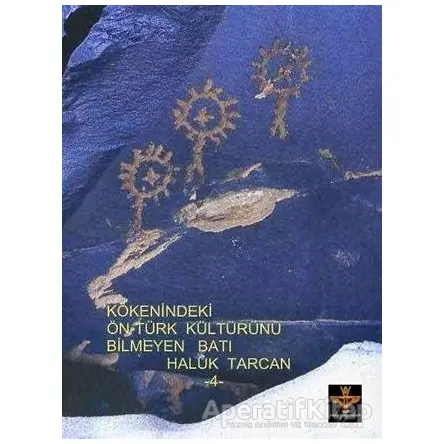 Kökenindeki Ön - Türk Kültürünü Bilmeyen Batı - Haluk Tarcan - Enki Yayınları
