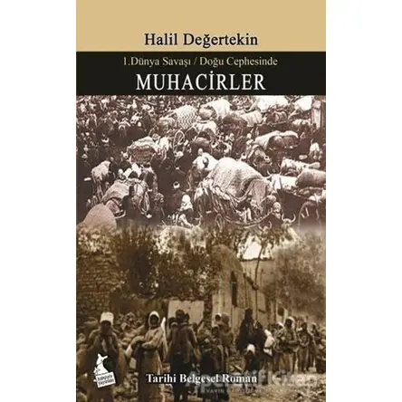 Muhacirler - 1. Dünya Savaşı / Doğu Cephesinde - Halil Değertekin - Kanguru Yayınları