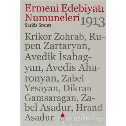 Ermeni Edebiyatı Numuneleri 1913 - Sarkis Srents - Aras Yayıncılık