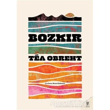 Bozkır - Tea Obreht - Siren Yayınları