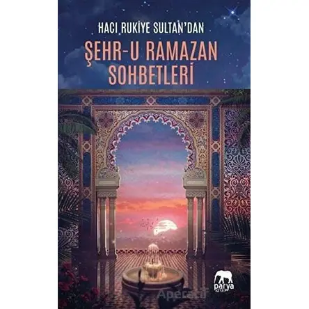 Hacı Rukiye Sultandan Şehr-u Ramazan Sohbetleri - Hacı Rukiye Sultan - Parya Kitap
