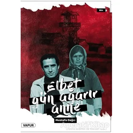 Elbet Gün Ağarır Anne - Mustafa Dağcı - Vapur Yayınları