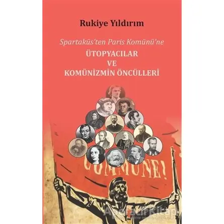 Spartaküs’ten Paris Komünü’ne Ütopyacılar ve Komünizmin Öncülleri