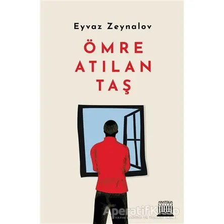 Ömre Atılan Taş - Eyvaz Zeynalov - Anatolia Kitap