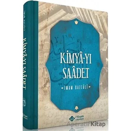 Kimya-yı Saadet - İmam Gazzali - İtisam Yayınları