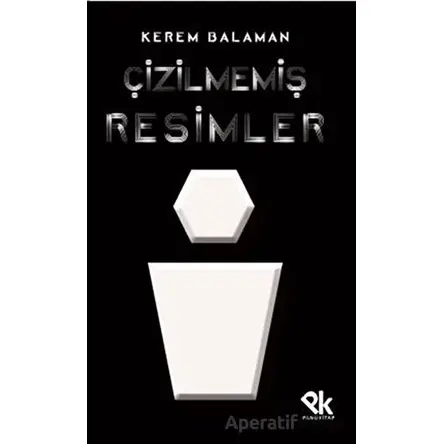 Çizilmemiş Resimler - Kerem Balaman - Panu Kitap