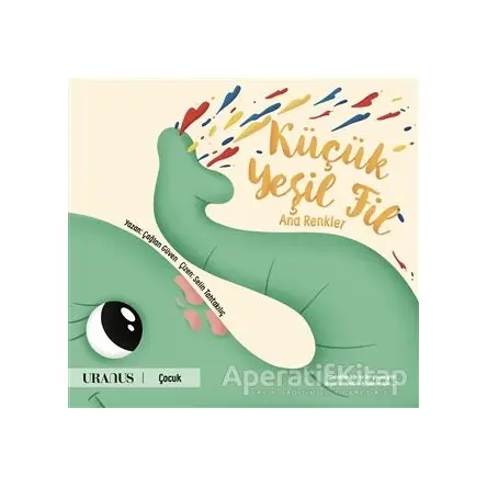 Küçük Yeşil Fil - Ana Renkler - Çağlan Güven - Uranus