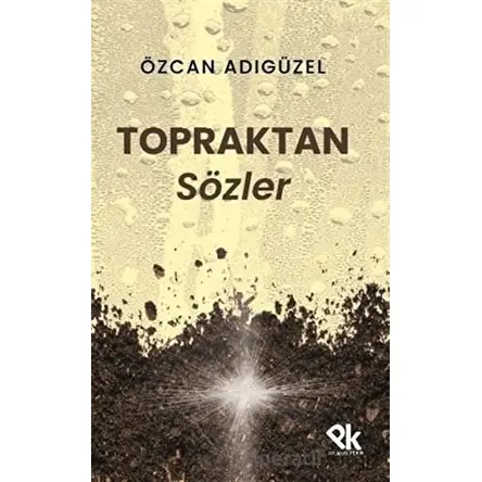 Topraktan Sözler - Özcan Adıgüzel - Panu Kitap
