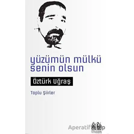 Yüzümün Mülkü Senin Olsun - Öztürk Uğraş - Pikaresk Yayınevi