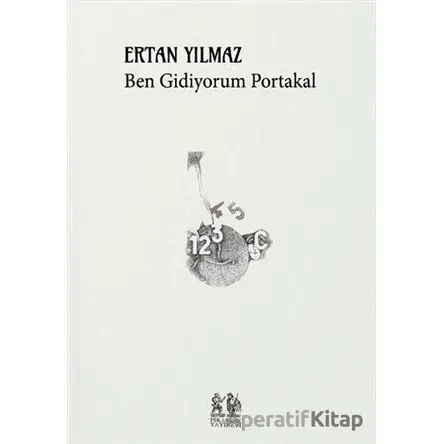 Ben Gidiyorum Portakal - Ertan Yılmaz - Pikaresk Yayınevi