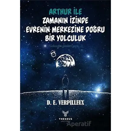 Arthur ile Zamanın İzinde - Evrenin Merkezine Doğru Bir Yolculuk