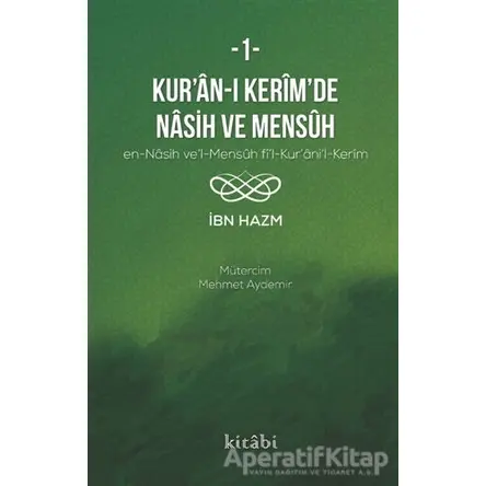Kur’an-ı Kerim’in Nasih Ve Mensuh - 1 - İbn Hazm - Kitabi Yayınevi