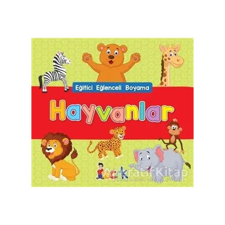 Hayvanlar - Eğitici Eğlenceli Boyama - Kolektif - Bıcırık Yayınları