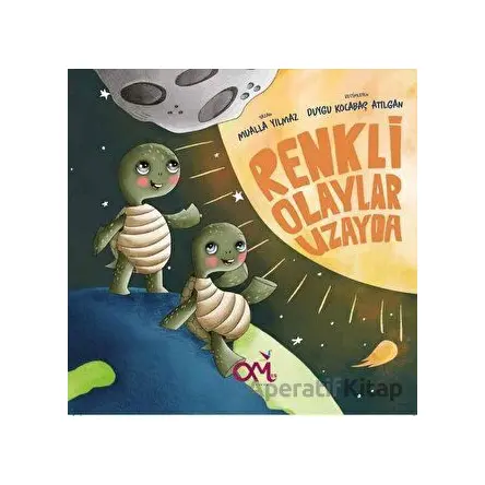 Renkli Olaylar Uzayda - Duygu Kocabaş Atılgan - Omes Çocuk