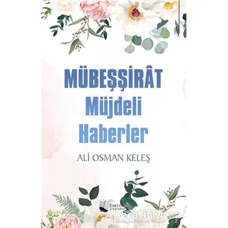 Mübeşşirat Müjdeli Haberler - Ali Osman Keleş - Karina Yayınevi