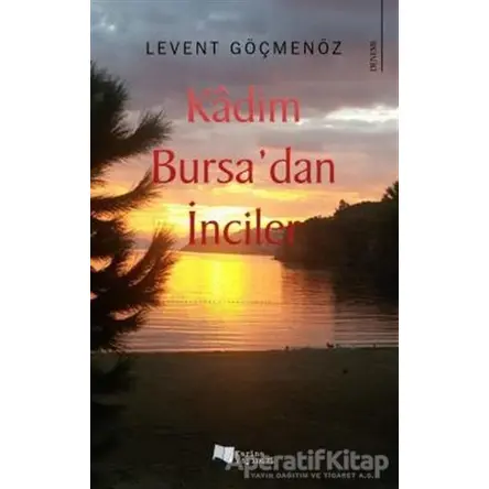 Kadim Bursa’dan İnciler - Levent Göçmenöz - Karina Yayınevi