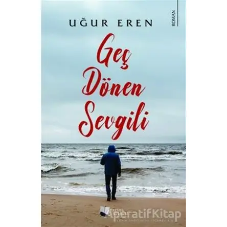 Geç Dönen Sevgili - Uğur Eren - Karina Yayınevi