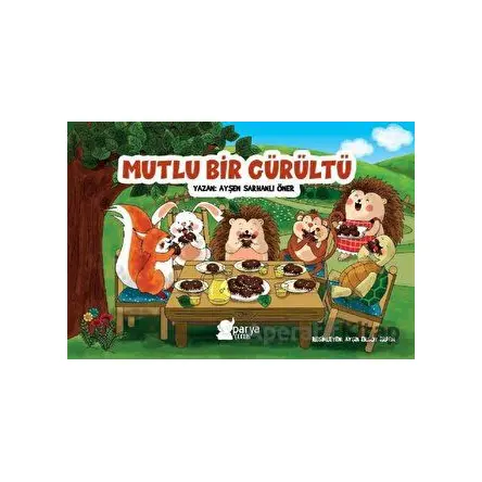 Mutlu Bir Gürültü - Ayşen Sarhanlı Öner - Parya Kitap