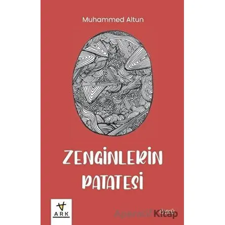 Zenginlerin Patatesi - Muhammed Altun - Ark Kitapları
