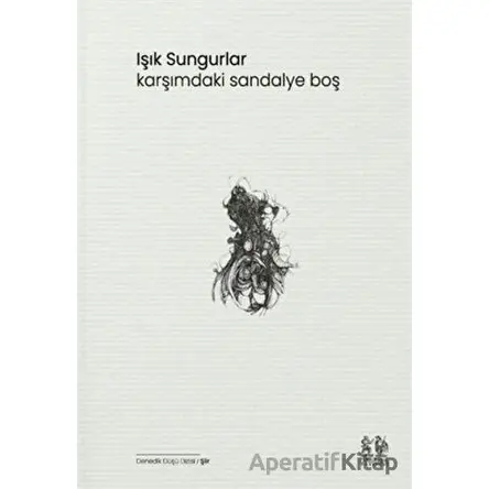 Karşımdaki Sandalye Boş - Işık Sungurlar - Pikaresk Yayınevi
