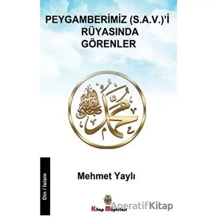 Peygamberimiz s.a.vi Rüyasında Görenler - Mehmet Yaylı - Kitap Müptelası Yayınları