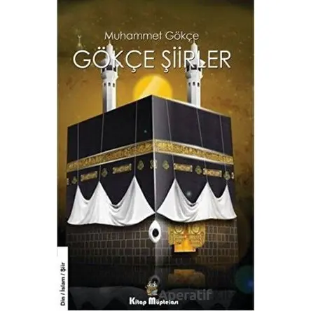 Gökçe Şiirler - Muhammet Gökçe - Kitap Müptelası Yayınları