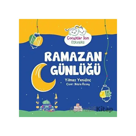 Ramazan Günlüğü - Yılmaz Yenidinç - Nesil Çocuk Yayınları