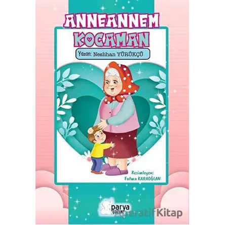 Anneannem Kocaman - Neslihan Yürükçü - Parya Kitap