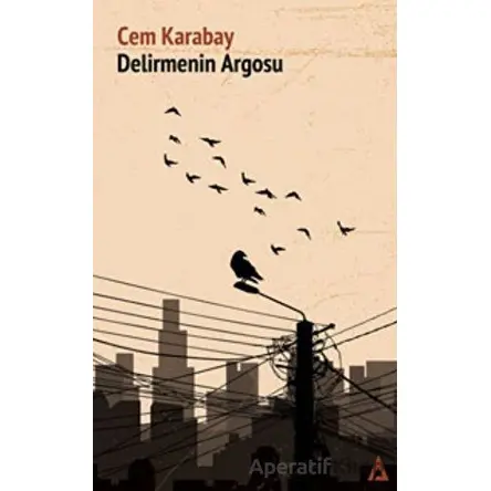 Delirmenin Argosu - Cem Karabay - Kanon Kitap