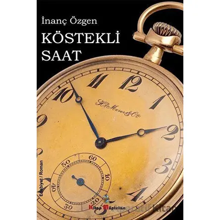Köstekli Saat - İnanç Özgen - Kitap Müptelası Yayınları