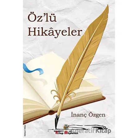Özlü Hikayeler - İnanç Özgen - Kitap Müptelası Yayınları
