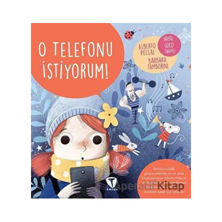 O Telefonu İstiyorum! - Barbara Tamborini - Turkuvaz Çocuk