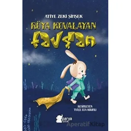 Rüya Kovalayan Tavşan - Atiye Zeki Şimşek - Parya Kitap