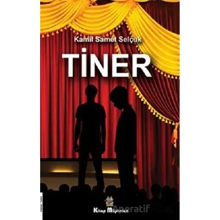 Tiner - Kamil Samet Selçuk - Kitap Müptelası Yayınları