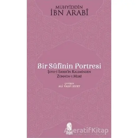 Bir Sufinin Portresi - Muhyiddin İbn Arabi - İnsan Yayınları