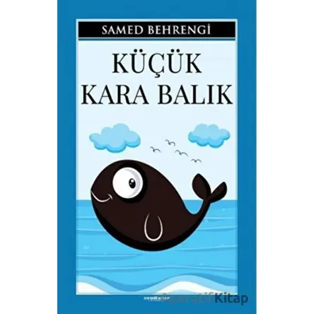Küçük Kara Balık - Samed Behrengi - Sıfır6 Yayınevi